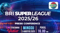 Link Live Streaming Press Conference BRI Super League 2025/2026